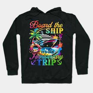 Board The Ship It's Our Anniversary Trip Hoodie